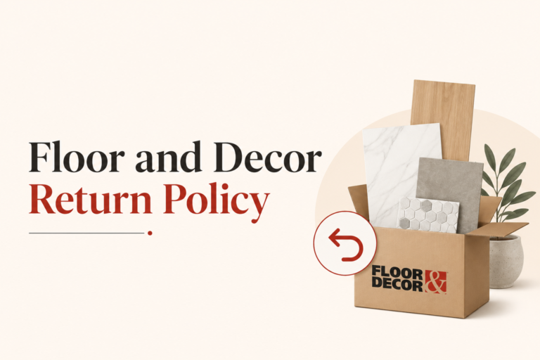 Floor and Decor Return Policy