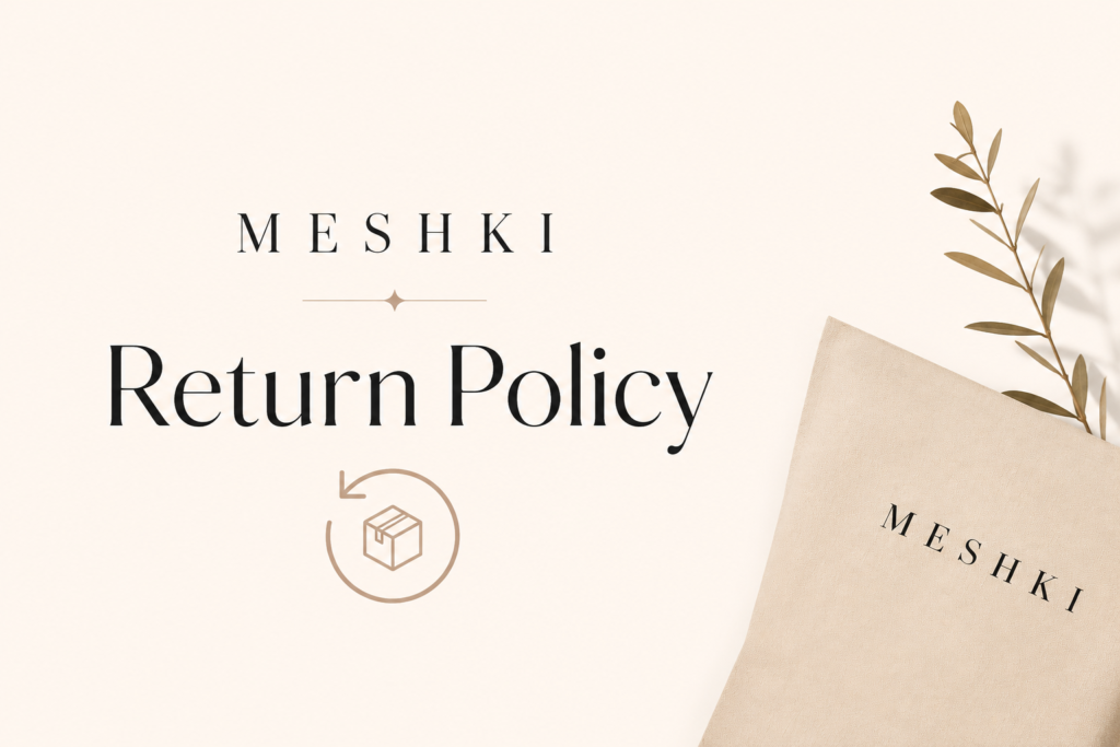MESHKI Return Policy